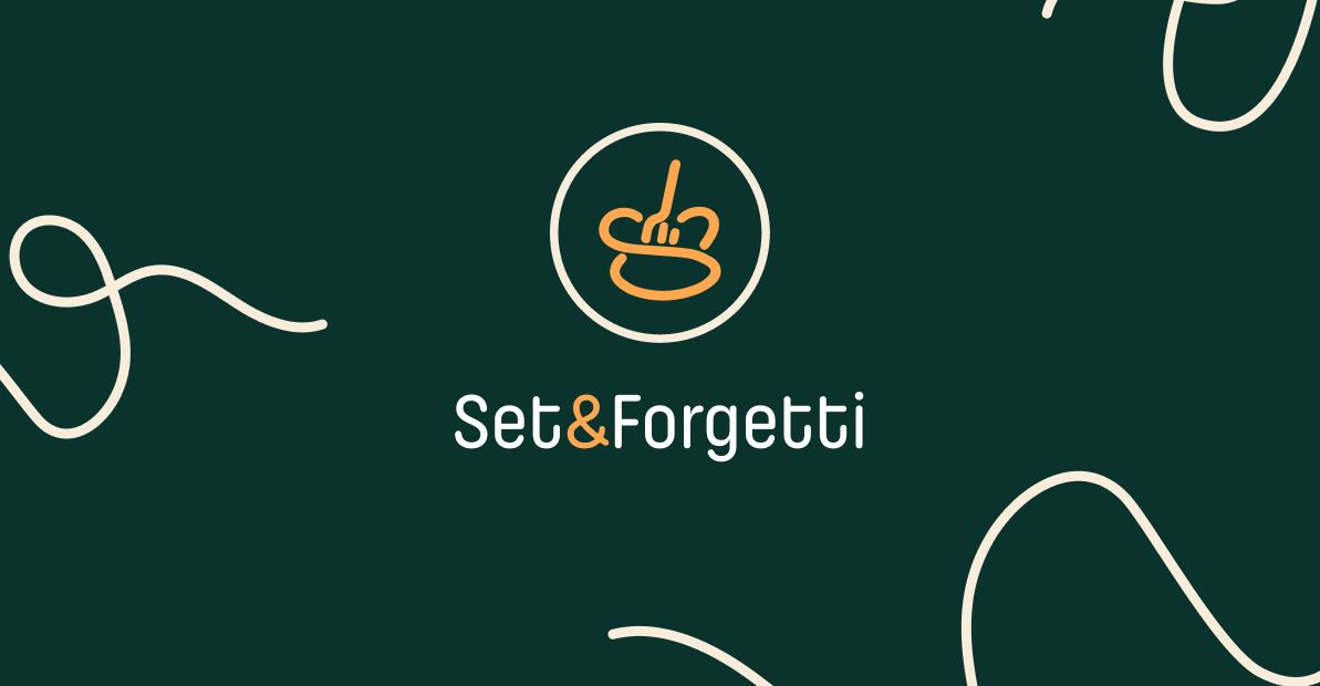 Set and Forgetti